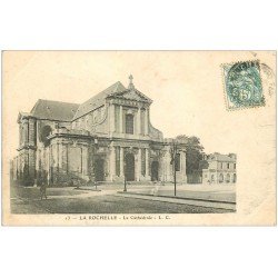 carte postale ancienne 17 LA ROCHELLE. La Cathédrale vers 1907...