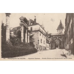 25 BESANCON-LES-BAINS. Square Castan Porte Noire et Cathédrale Saint-Jean