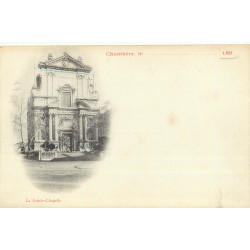 73 CHAMBERY. La Sainte Chapelle Carte Pionnière vers 1890...